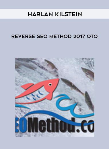 Harlan Kilstein – Reverse SEO Method 2017 OTO courses available download now.