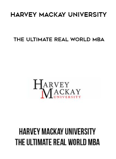 Harvey Mackay University – The Ultimate Real World MBA courses available download now.