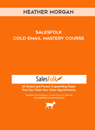 Heather Morgan – Salesfolk – Cold Email Mastery Course courses available download now.