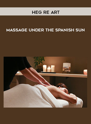 Heg re Art - Massage Under The Spanish Sun courses available download now.