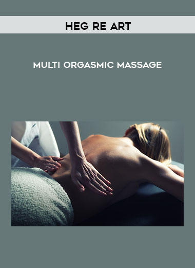 Heg re Art - Multi Orgasmic Massage courses available download now.