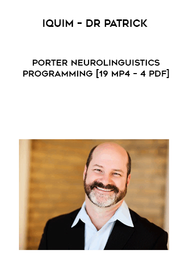IQUIM – Dr Patrick – Porter Neurolinguistics Programming [19 MP4 – 4 PDF] courses available download now.