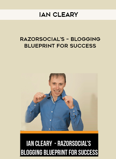 Ian Cleary – RazorSocial’s – Blogging Blueprint for Success courses available download now.
