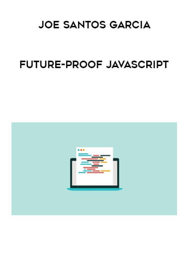 Joe Santos Garcia - Future-Proof Javascript courses available download now.