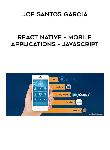 Joe Santos Garcia - React Native - Mobile Applications - Javascript courses available download now.
