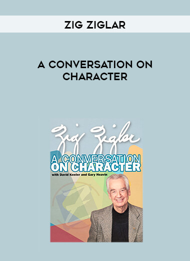 Zig Ziglar - A conversation on Character courses available download now.