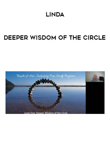Linda - Deeper Wisdom of the Circle courses available download now.