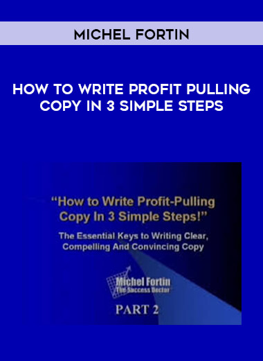 Michel Fortin - How To Write Profit Pulling Copy In 3 Simple Steps courses available download now.