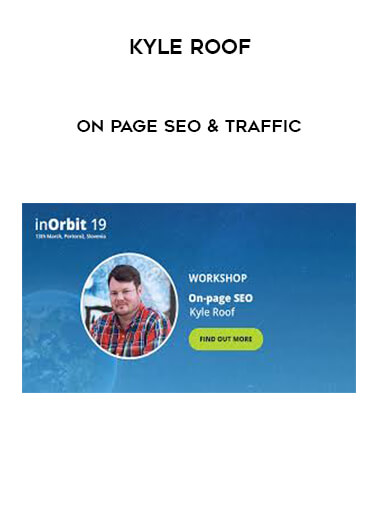 On Page SEO & Traffic w Kyle Roof courses available download now.