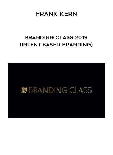 Branding Class 2019(Intent Based Branding) by Frank Kern courses available download now.