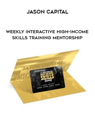 Jason Capital - Weekly Interactive High-Income Skills Training Mentorship courses available download now.
