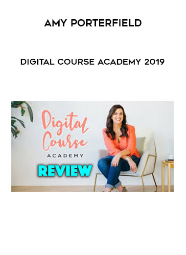 Amy Porterfield - Digital Course Academy 2019 courses available download now.