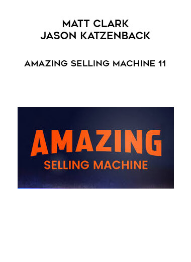 Matt Clark & Jason Katzenback - Amazing Selling Machine 11 courses available download now.