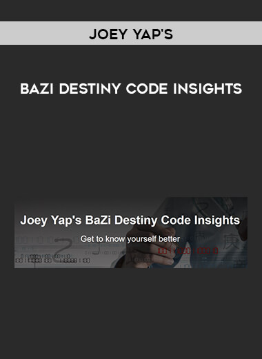 Joey Yap's BaZi Destiny Code Insights courses available download now.