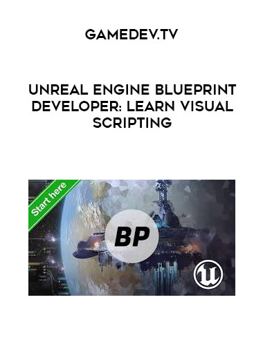 GameDev.tv - Unreal Engine Blueprint Developer: Learn Visual Scripting courses available download now.