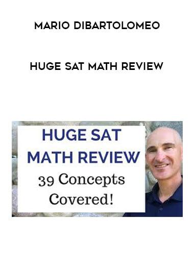Mario DiBartolomeo - Huge SAT Math Review courses available download now.
