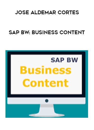 Jose Aldemar Cortes - SAP BW: Business Content courses available download now.