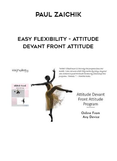 Paul Zaichik - Easy Flexibility - Attitude Devant Front Attitude courses available download now.