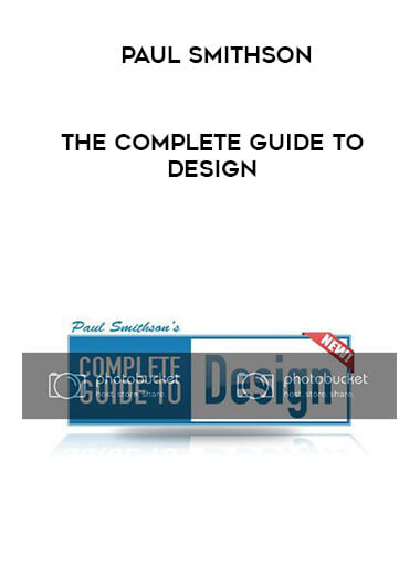 Paul Smithson - The Complete Guide To Design courses available download now.