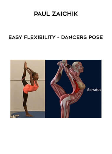 Paul Zaichik - Easy Flexibility - Dancers Pose courses available download now.