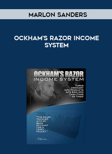 Marlon Sanders - Ockham’s Razor Income System courses available download now.