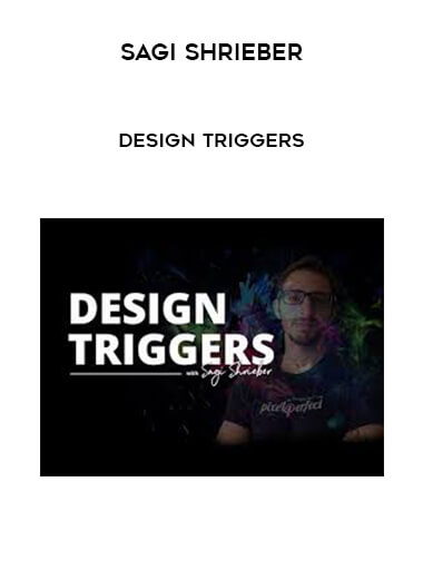 Sagi Shrieber - Design Triggers courses available download now.
