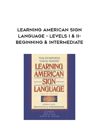Learning American Sign Language - Levels I & II--Beginning & Intermediate courses available download now.