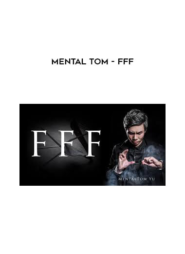 Mental Tom - FFF courses available download now.