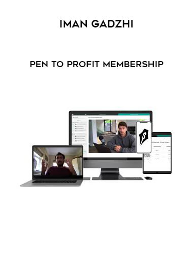 Iman Gadzhi - Pen To Profit Membership courses available download now.