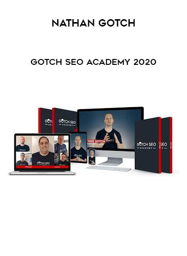 Nathan Gotch - Gotch SEO Academy 2020 courses available download now.