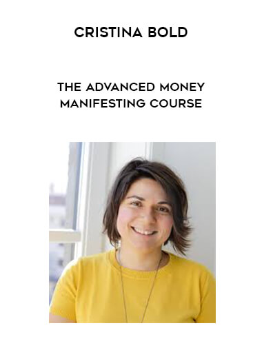 Cristina Bold - The Advanced Money Manifesting Course courses available download now.