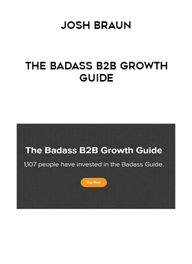 Josh Braun - The Badass B2B Growth Guide courses available download now.