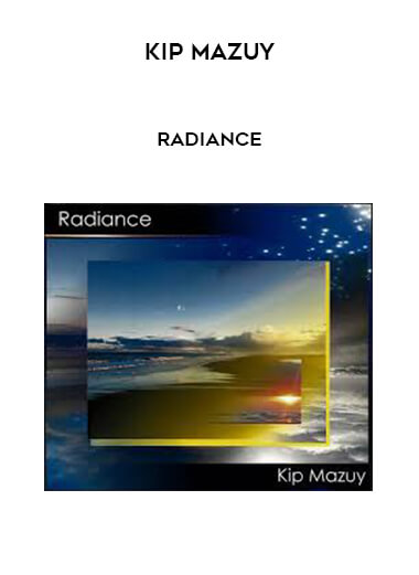 Kip Mazuy - Radiance courses available download now.