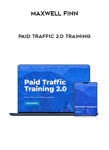 Maxwell Finn - Paid Traffic 2.0 Training courses available download now.