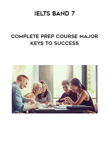 IELTS Band 7 - Complete Prep Course Major Keys to Success courses available download now.