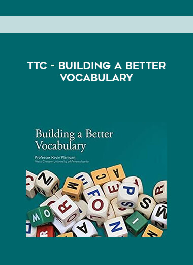 TTC - Building a Better Vocabulary courses available download now.