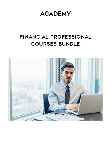 Academy - Financial Professional Courses Bundle courses available download now.