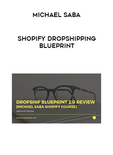 Michael Saba - Shopify Dropshipping Blueprint courses available download now.