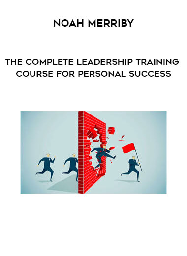 Noah Merriby - The Complete Leadership Training Course for Personal Success courses available download now.