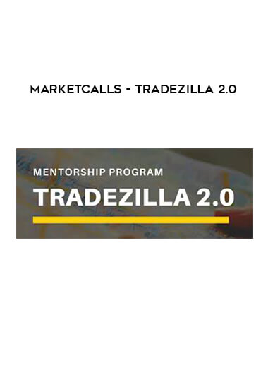 MarketCalls - Tradezilla 2.0 courses available download now.