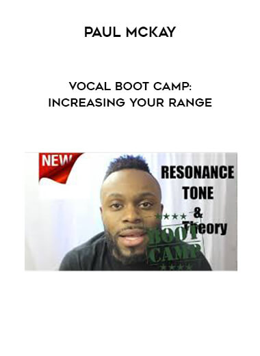 Paul McKay - Vocal Boot Camp: Increasing Your Range courses available download now.