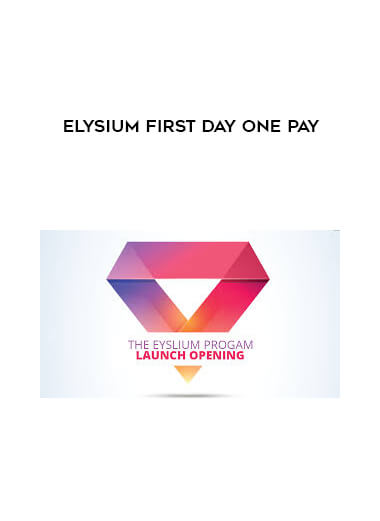 Elysium First Day One Pay courses available download now.