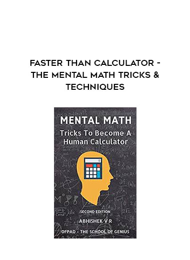 Faster than Calculator - The Mental Math Tricks & Techniques courses available download now.