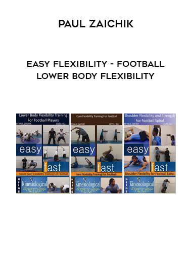 Paul Zaichik - Easy Flexibility - Football Lower Body Flexibility courses available download now.