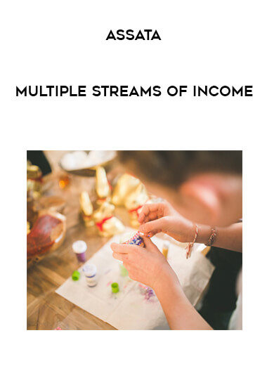 Assata - Multiple Streams of Income courses available download now.