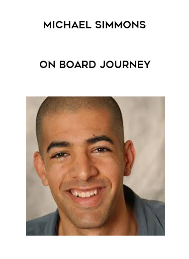 Michael Simmons - ON BOARD JOURNEY courses available download now.