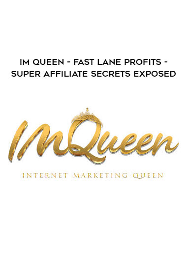 IMQueen - Fast Lane Profits - Super Affiliate Secrets Exposed courses available download now.