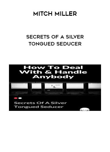 Mitch Miller - Secrets of a Silver Tongued Seducer courses available download now.