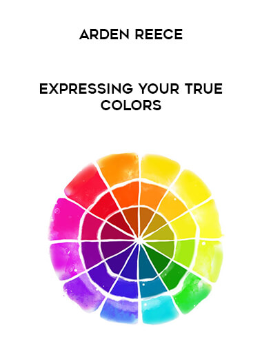 Arden Reece - Expressing Your True Colors courses available download now.