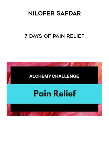 Nilofer Safdar - 7 days of pain relief courses available download now.